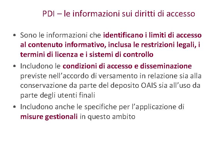 PDI – le informazioni sui diritti di accesso • Sono le informazioni che identificano