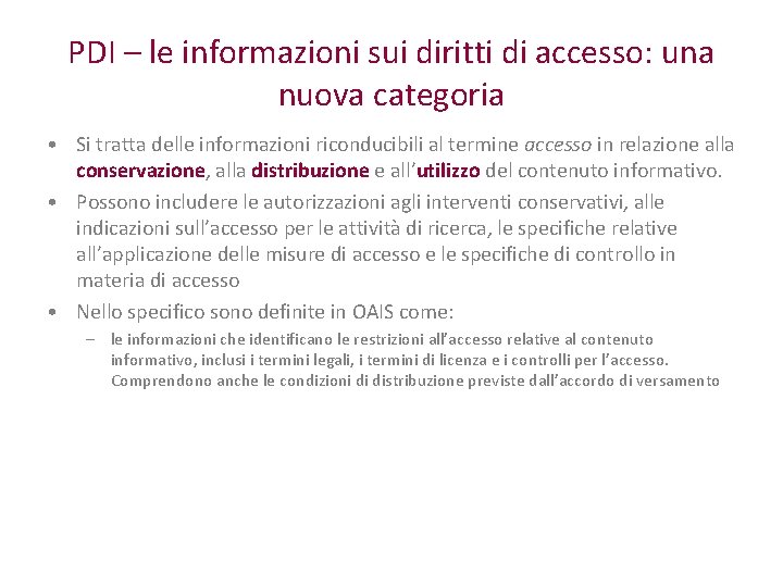 PDI – le informazioni sui diritti di accesso: una nuova categoria • Si tratta