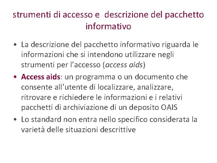 strumenti di accesso e descrizione del pacchetto informativo • La descrizione del pacchetto informativo