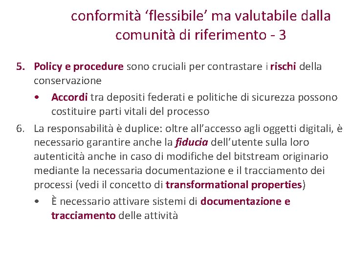 conformità ‘flessibile’ ma valutabile dalla comunità di riferimento - 3 5. Policy e procedure