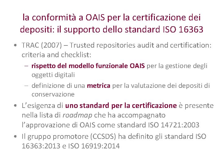 la conformità a OAIS per la certificazione dei depositi: il supporto dello standard ISO