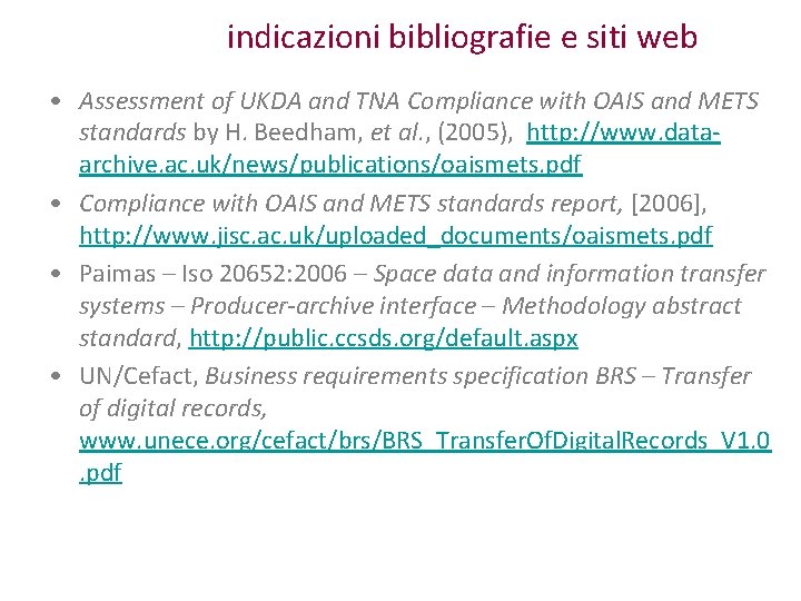 indicazioni bibliografie e siti web • Assessment of UKDA and TNA Compliance with OAIS