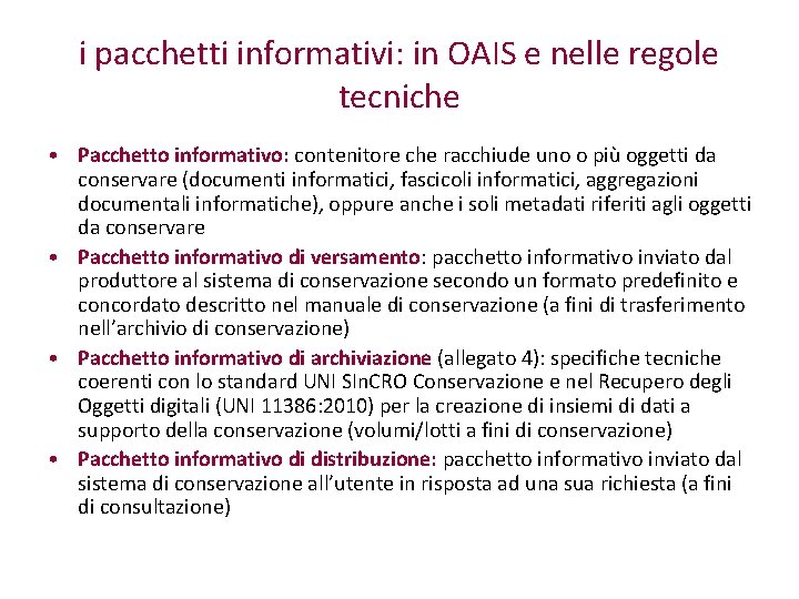 i pacchetti informativi: in OAIS e nelle regole tecniche • Pacchetto informativo: contenitore che