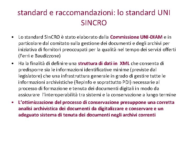 standard e raccomandazioni: lo standard UNI SINCRO • Lo standard SIn. CRO è stato
