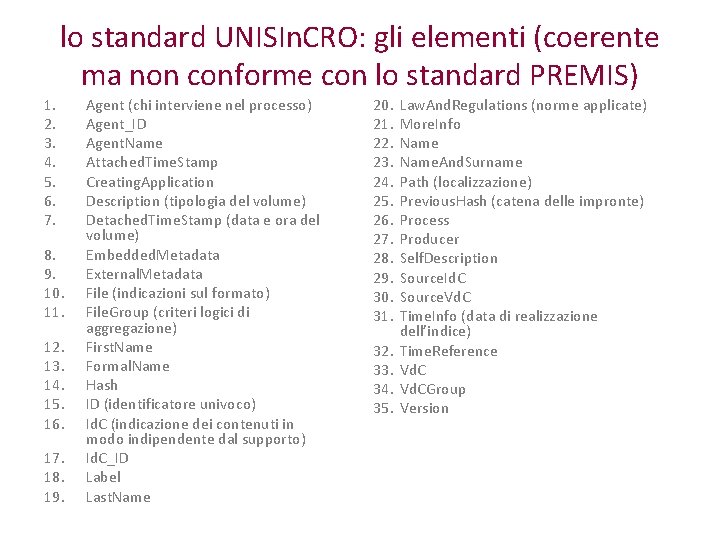 lo standard UNISIn. CRO: gli elementi (coerente ma non conforme con lo standard PREMIS)