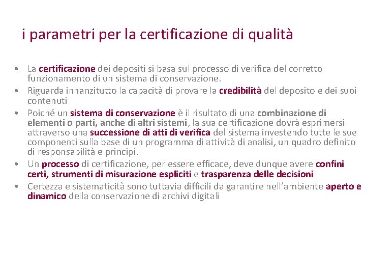 i parametri per la certificazione di qualità • La certificazione dei depositi si basa