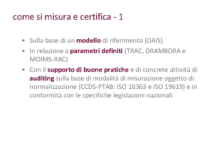 come si misura e certifica - 1 • Sulla base di un modello di