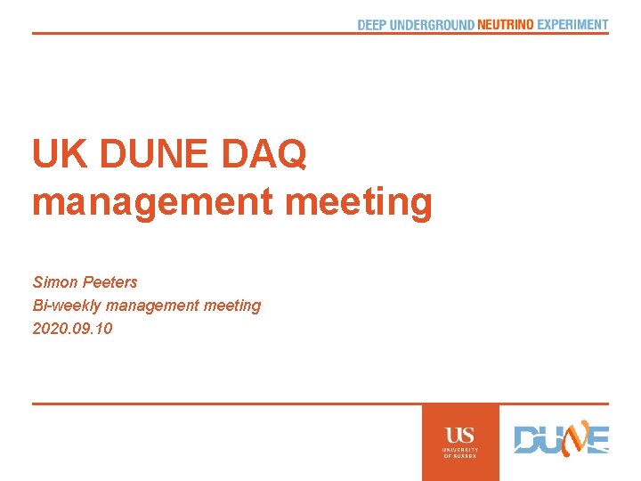 UK DUNE DAQ management meeting Simon Peeters Bi-weekly management meeting 2020. 09. 10 