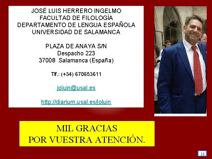 JOSÉ LUIS HERRERO INGELMO FACULTAD DE FILOLOGÍA DEPARTAMENTO DE LENGUA ESPAÑOLA UNIVERSIDAD DE SALAMANCA