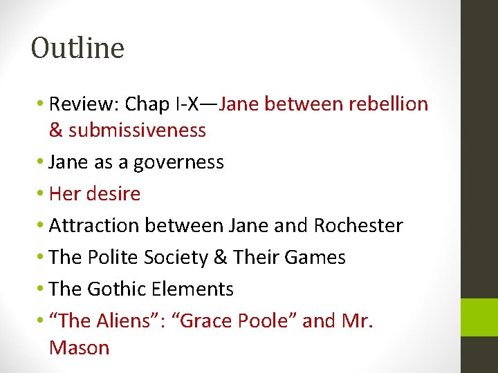 Outline • Review: Chap I-X—Jane between rebellion & submissiveness • Jane as a governess