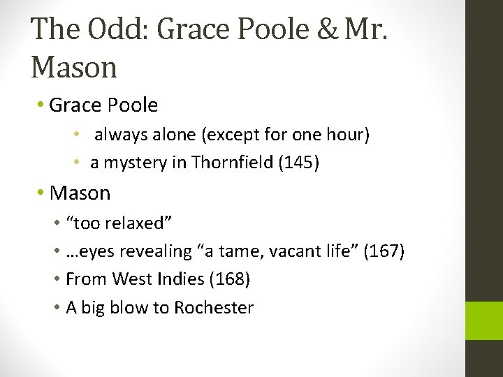 The Odd: Grace Poole & Mr. Mason • Grace Poole • always alone (except