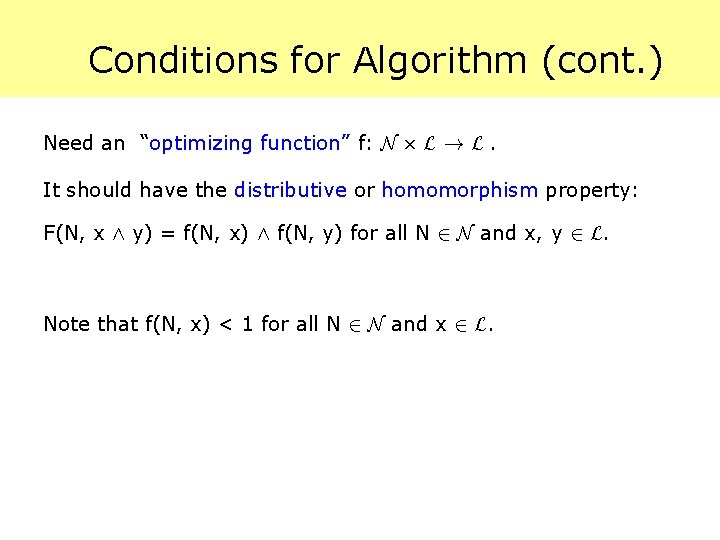Conditions for Algorithm (cont. ) Need an “optimizing function” f: N £ L !