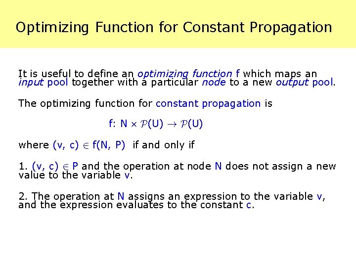 Optimizing Function for Constant Propagation It is useful to define an optimizing function f