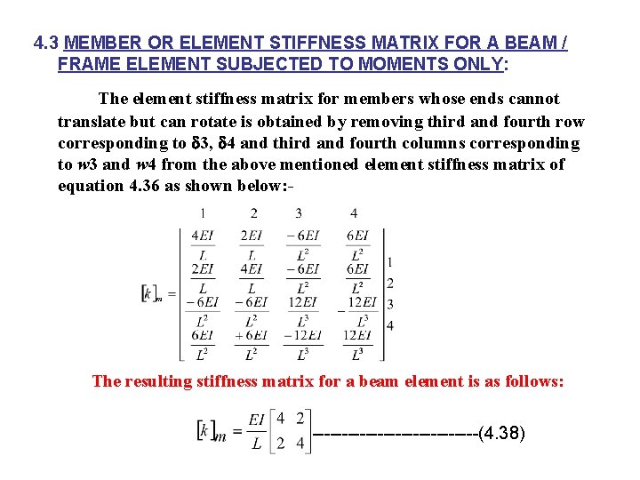 4. 3 MEMBER OR ELEMENT STIFFNESS MATRIX FOR A BEAM / FRAME ELEMENT SUBJECTED