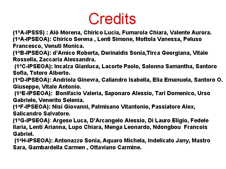 Credits (1 a. A-IPSSS) : Alò Morena, Chirico Lucia, Fumarola Chiara, Valente Aurora. (1