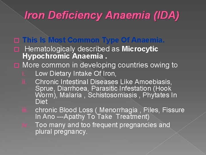 Iron Deficiency Anaemia (IDA) This Is Most Common Type Of Anaemia. Hematologicaly described as