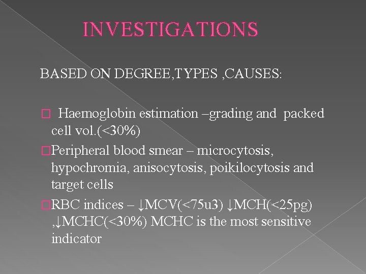 INVESTIGATIONS BASED ON DEGREE, TYPES , CAUSES: Haemoglobin estimation –grading and packed cell vol.