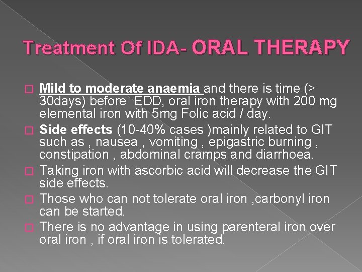 Treatment Of IDA- ORAL THERAPY � � � Mild to moderate anaemia and there