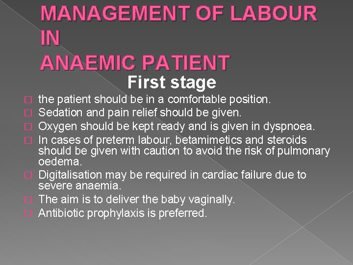 MANAGEMENT OF LABOUR IN ANAEMIC PATIENT First stage the patient should be in a