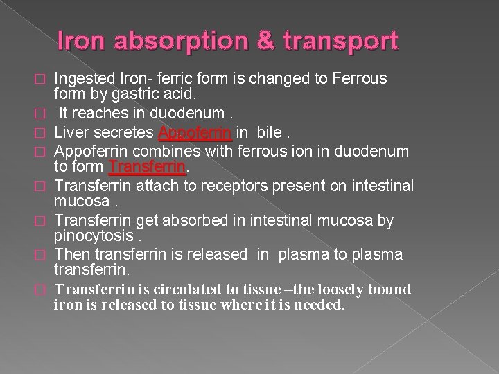 Iron absorption & transport � � � � Ingested Iron- ferric form is changed