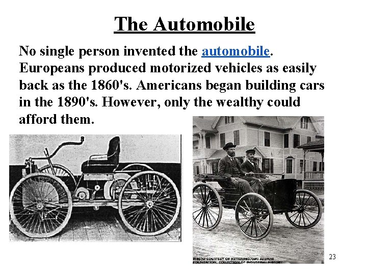 The Automobile No single person invented the automobile. Europeans produced motorized vehicles as easily