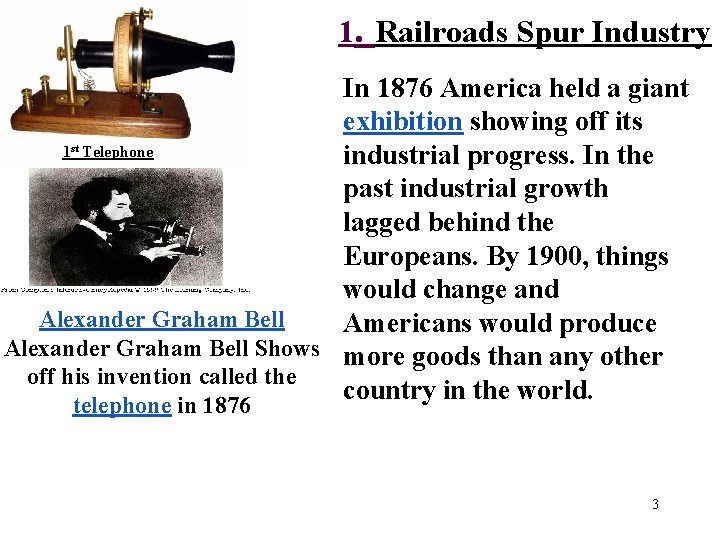 1. Railroads Spur Industry In 1876 America held a giant exhibition showing off its