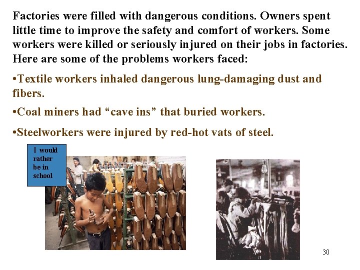 Factories were filled with dangerous conditions. Owners spent little time to improve the safety
