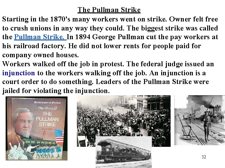 The Pullman Strike Starting in the 1870's many workers went on strike. Owner felt