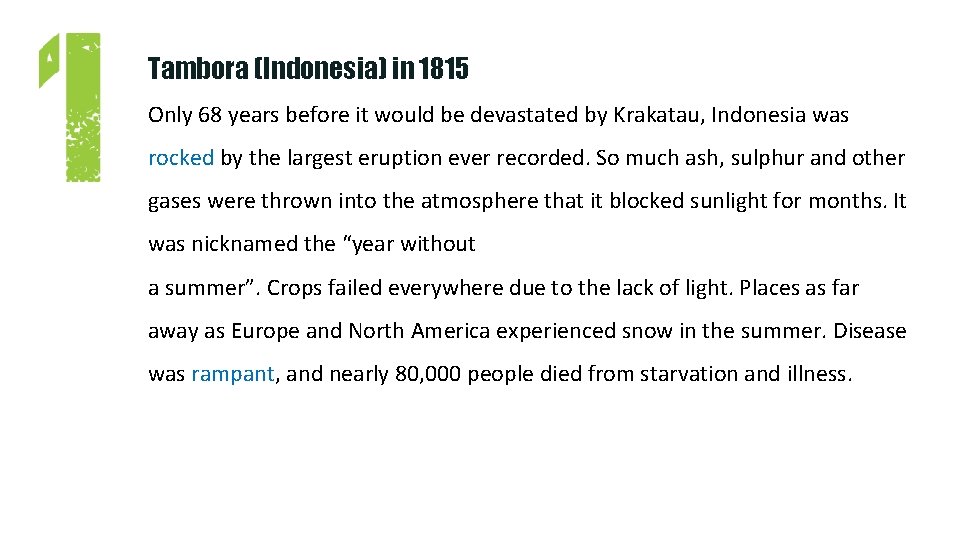 Tambora (Indonesia) in 1815 Only 68 years before it would be devastated by Krakatau,