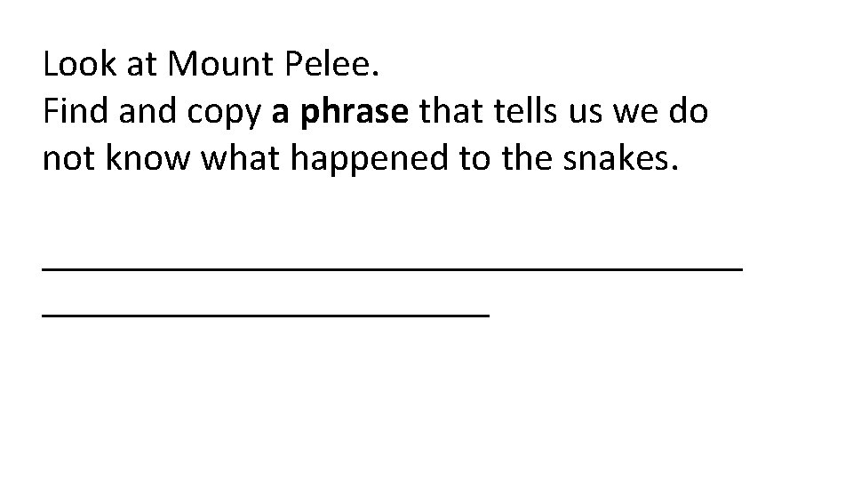 Look at Mount Pelee. Find and copy a phrase that tells us we do