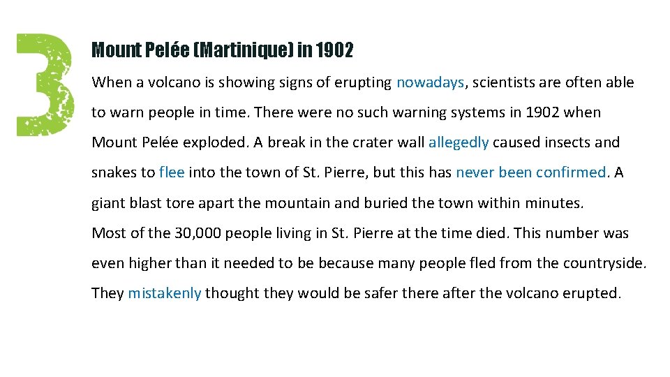 Mount Pelée (Martinique) in 1902 When a volcano is showing signs of erupting nowadays,