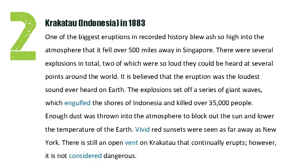 Krakatau (Indonesia) in 1883 One of the biggest eruptions in recorded history blew ash