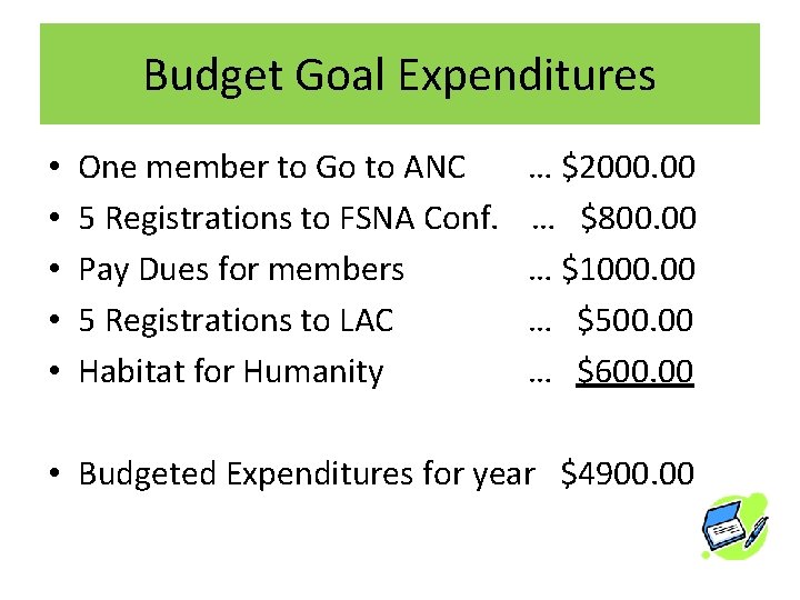 Budget Goal Expenditures • • • One member to Go to ANC 5 Registrations