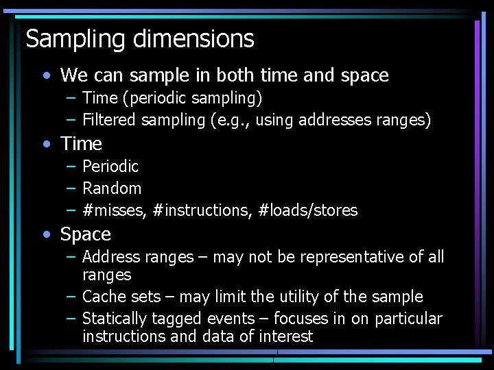 Sampling dimensions • We can sample in both time and space – Time (periodic