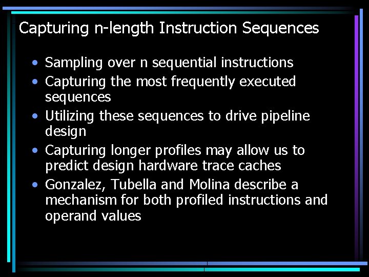 Capturing n-length Instruction Sequences • Sampling over n sequential instructions • Capturing the most