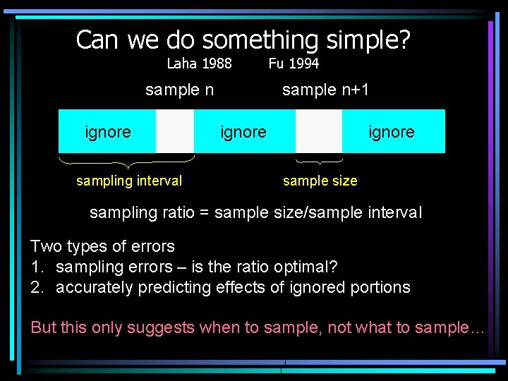 Can we do something simple? Laha 1988 sample n ignore sampling interval Fu 1994