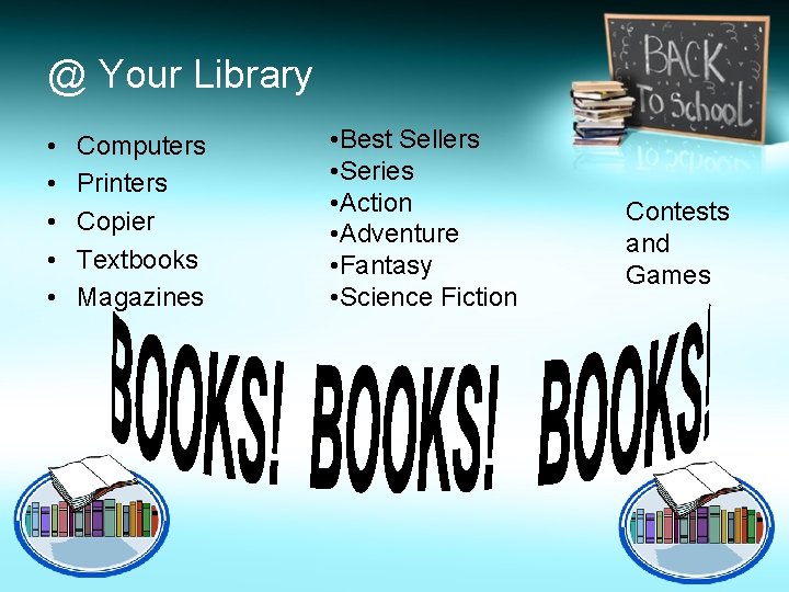 @ Your Library • • • Computers Printers Copier Textbooks Magazines • Best Sellers