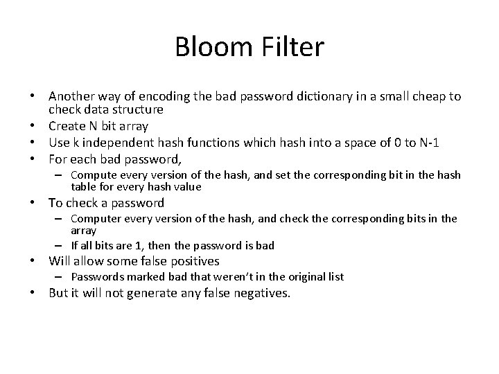 Bloom Filter • Another way of encoding the bad password dictionary in a small