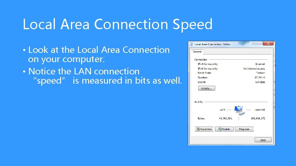 Local Area Connection Speed • Look at the Local Area Connection on your computer.