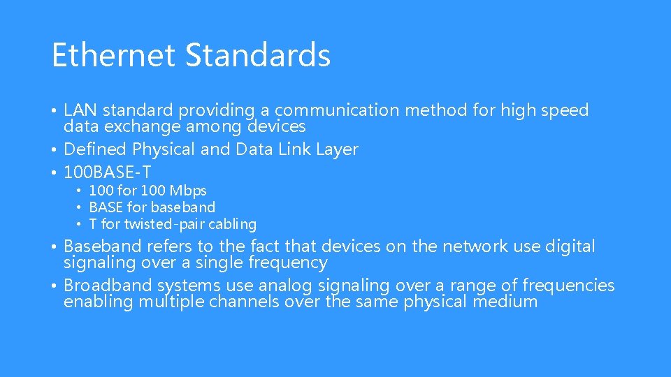 Ethernet Standards • LAN standard providing a communication method for high speed data exchange