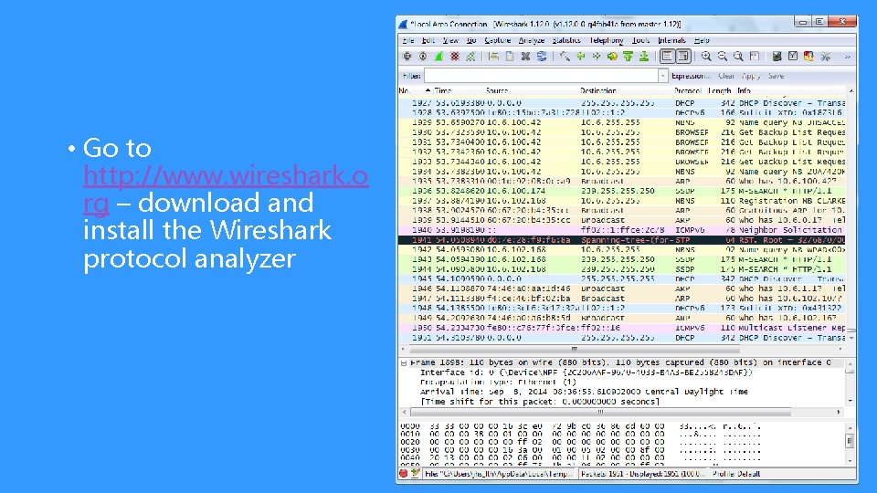  • Go to http: //www. wireshark. o rg – download and install the