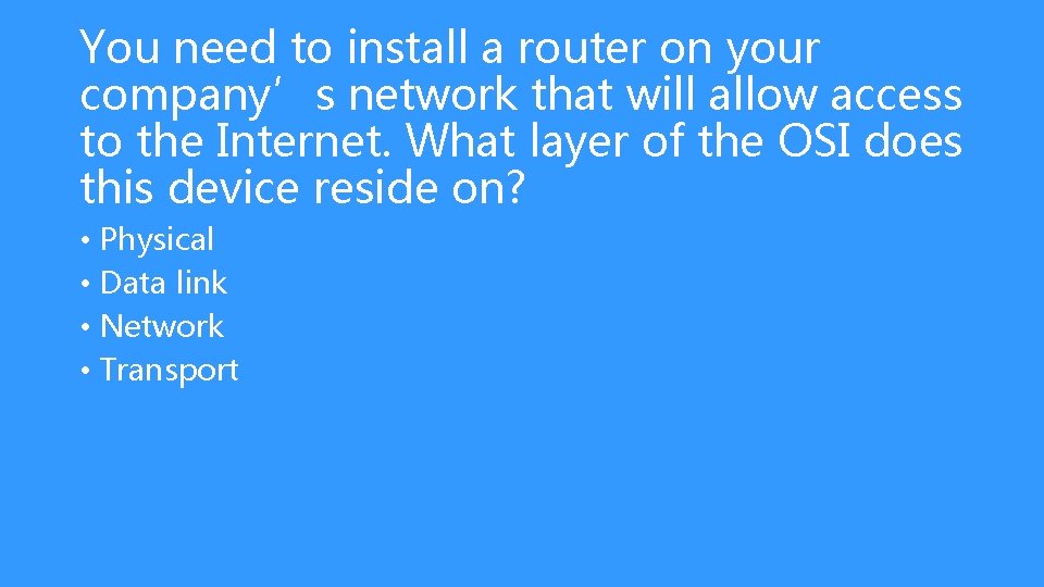 You need to install a router on your company’s network that will allow access