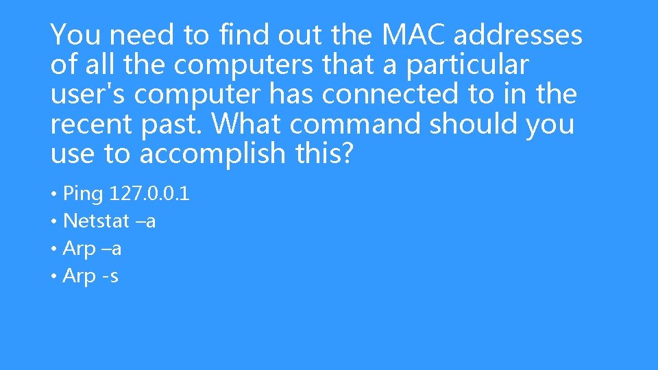 You need to find out the MAC addresses of all the computers that a