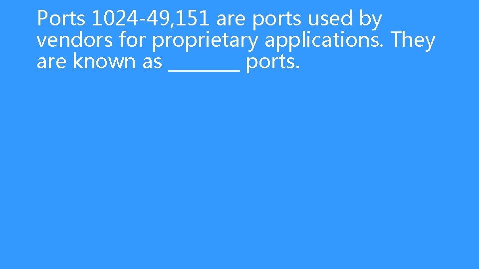 Ports 1024 -49, 151 are ports used by vendors for proprietary applications. They are