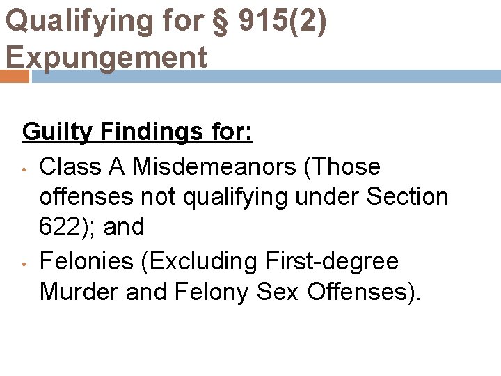 Qualifying for § 915(2) Expungement Guilty Findings for: • Class A Misdemeanors (Those offenses Qualifying for § 915(2) Expungement Guilty Findings for: • Class A Misdemeanors (Those offenses