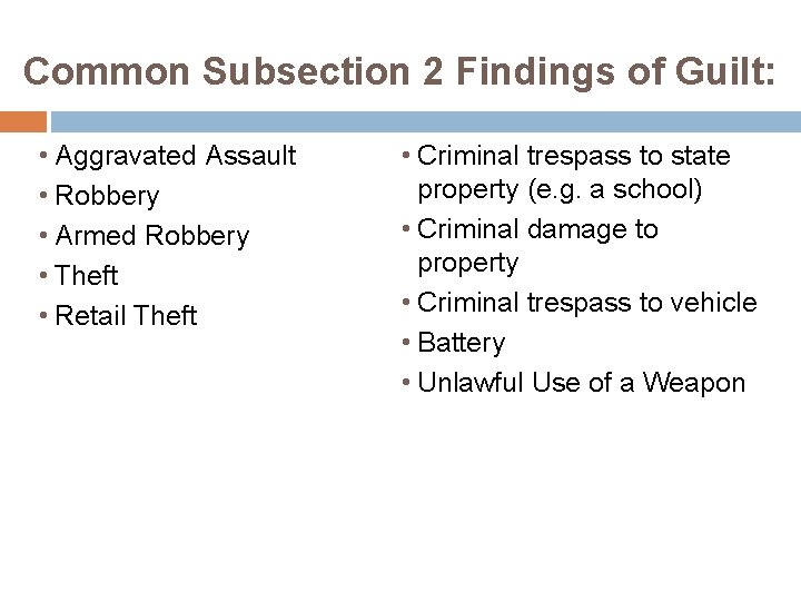 Common Subsection 2 Findings of Guilt: • Aggravated Assault • Robbery • Armed Robbery Common Subsection 2 Findings of Guilt: • Aggravated Assault • Robbery • Armed Robbery