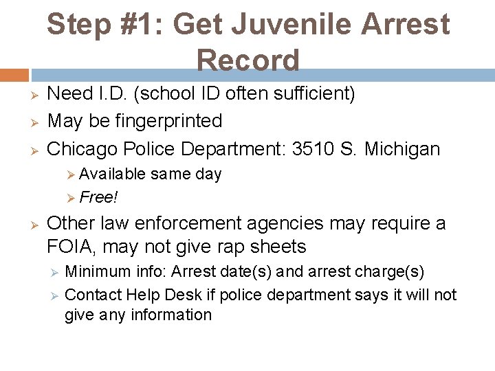 Step #1: Get Juvenile Arrest Record Ø Ø Ø Need I. D. (school ID Step #1: Get Juvenile Arrest Record Ø Ø Ø Need I. D. (school ID