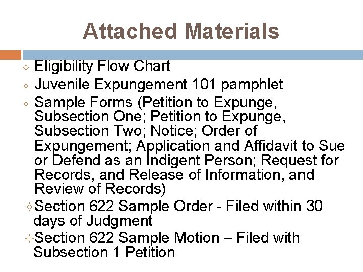 Attached Materials Eligibility Flow Chart ² Juvenile Expungement 101 pamphlet ² Sample Forms (Petition Attached Materials Eligibility Flow Chart ² Juvenile Expungement 101 pamphlet ² Sample Forms (Petition
