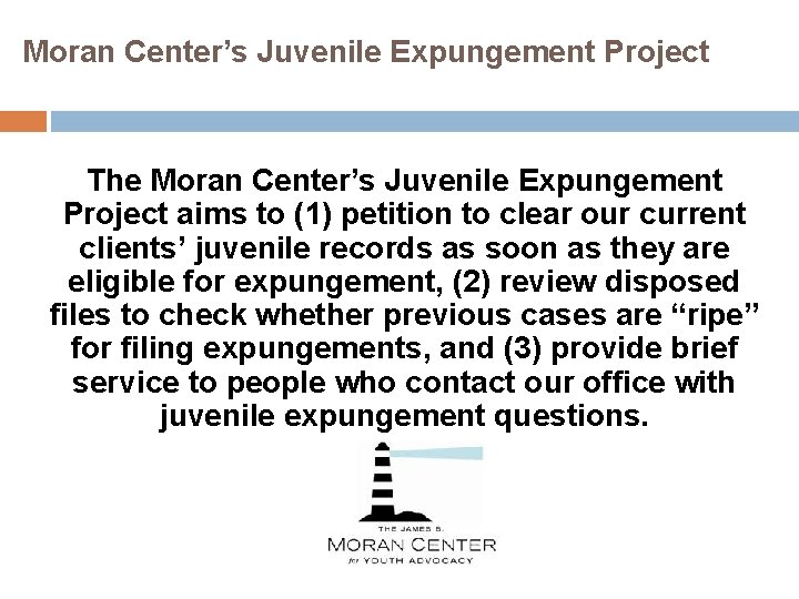 Moran Center’s Juvenile Expungement Project The Moran Center’s Juvenile Expungement Project aims to (1) Moran Center’s Juvenile Expungement Project The Moran Center’s Juvenile Expungement Project aims to (1)