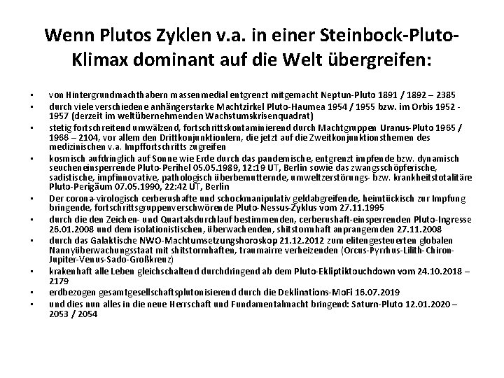 Wenn Plutos Zyklen v. a. in einer Steinbock-Pluto. Klimax dominant auf die Welt übergreifen: